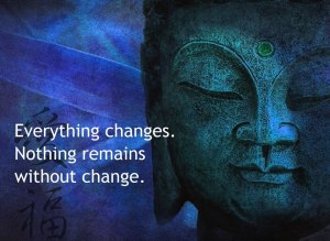 impermanace Buddha changes
