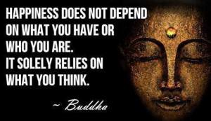 Buddha thinking creates happiness